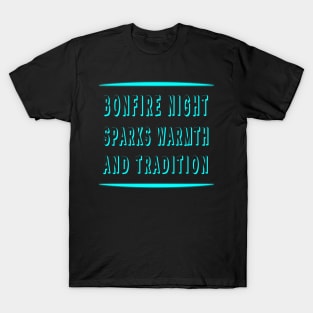 Bonfire Night Sparks Warmth and Tradition - Unique POD Apparel and Accessories" T-Shirt